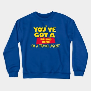 You've got a friend in a Travel agent Crewneck Sweatshirt
